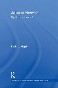 Julian of Norwich: Mystic or Visionary?