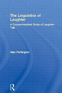 The Linguistics of Laughter: A Corpus-Assisted Study Laughter-Talk