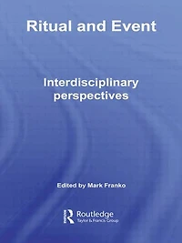 Ritual and Event: Interdisciplinary Perspectives