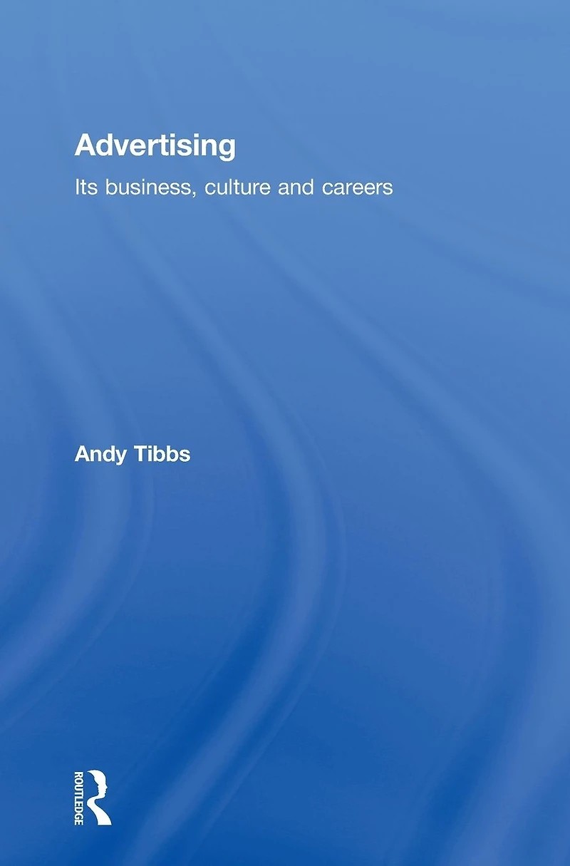 Advertising: Its Business, Culture and Careers