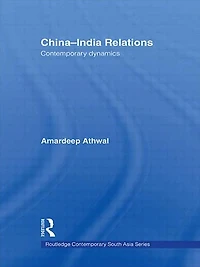 China-India Relations: Contemporary Dynamics