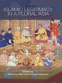 Islamic Legitimacy a Plural Asia