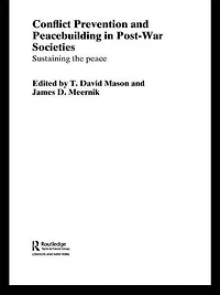 Conflict Prevention and Peace-building Post-War Societies: Sustaining the Peace
