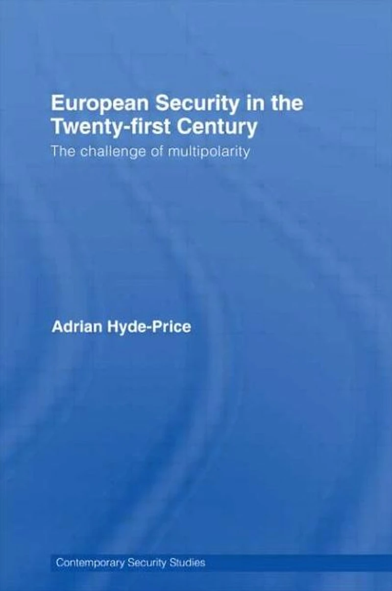 European Security The Twenty-First Century: Challenge of Multipolarity