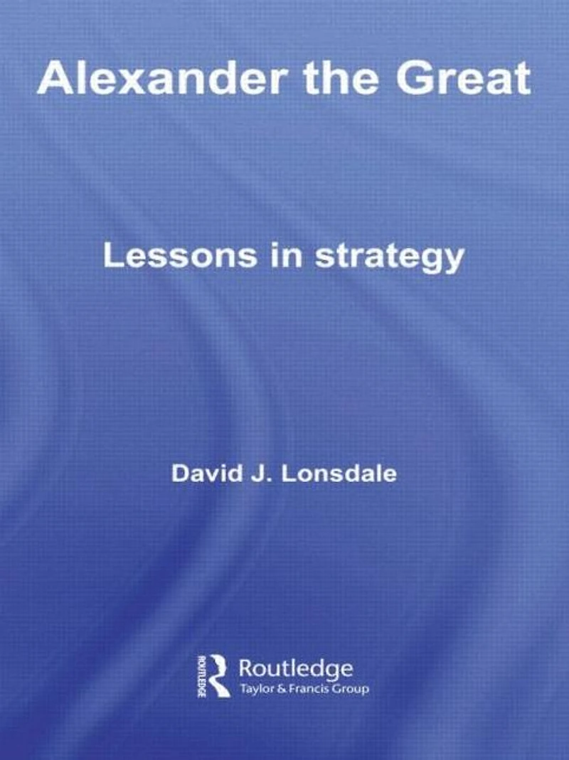 Alexander the Great: Lessons Strategy