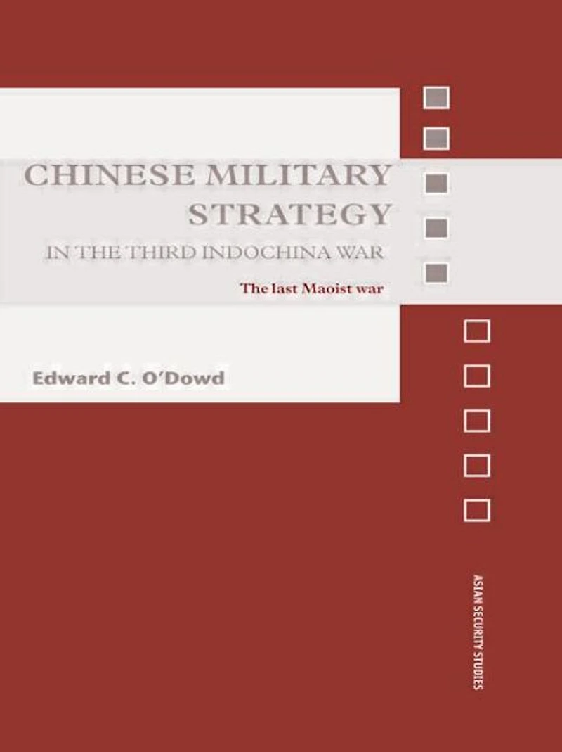 Chinese Military Strategy The Third Indochina War: Last Maoist War