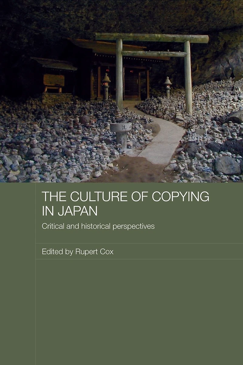 The Culture of Copying Japan: Critical and Historical Perspectives