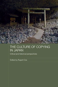 The Culture of Copying Japan: Critical and Historical Perspectives
