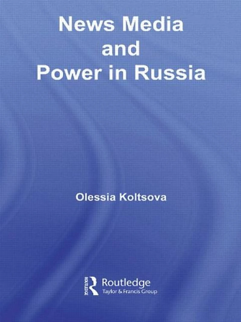 News Media and Power Russia