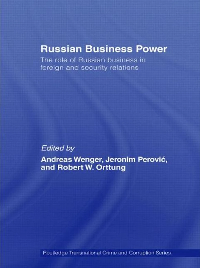 Russian Business Power: The Role of Foreign and Security Relations
