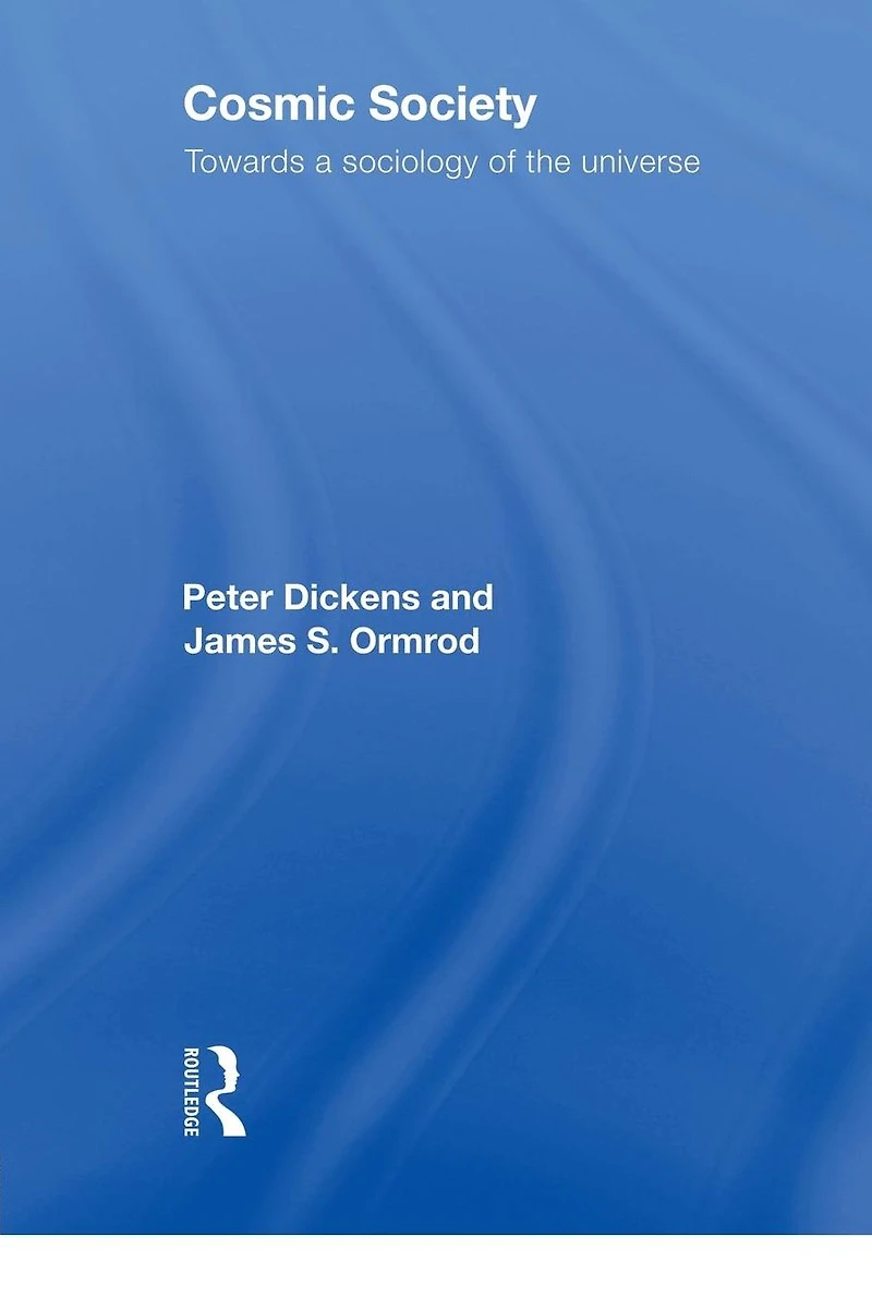 Cosmic Society: Towards a Sociology of the Universe