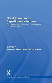 Naval Power and Expeditionary Wars: Peripheral Campaigns New Theatres of Warfare