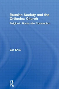 Russian Society and the Orthodox Church: Religion Russia after Communism