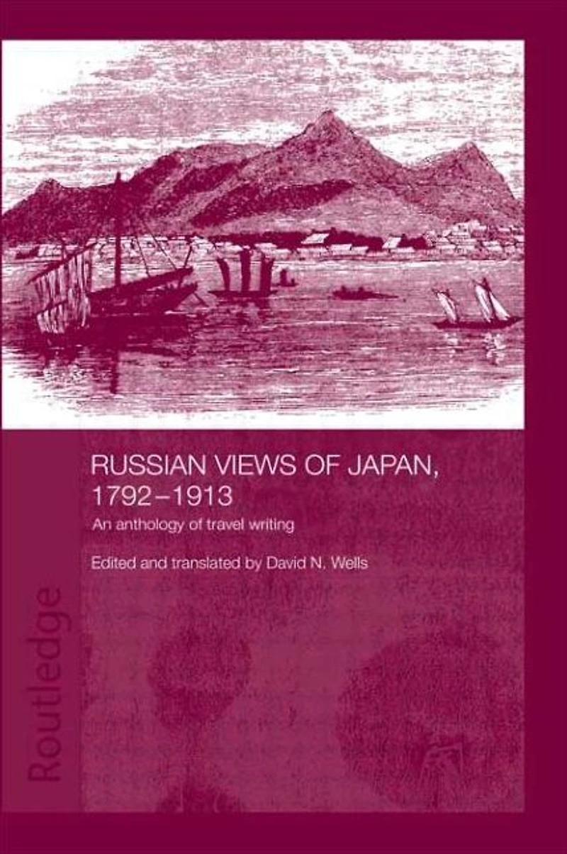 Russian Views of Japan, 1792-1913: An Anthology Travel Writing