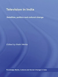 Television India: Satellites, Politics and Cultural Change