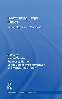 Reaffirming Legal Ethics: Taking Stock and New Ideas