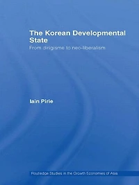 The Korean Developmental State: From dirigisme to neo-liberalism