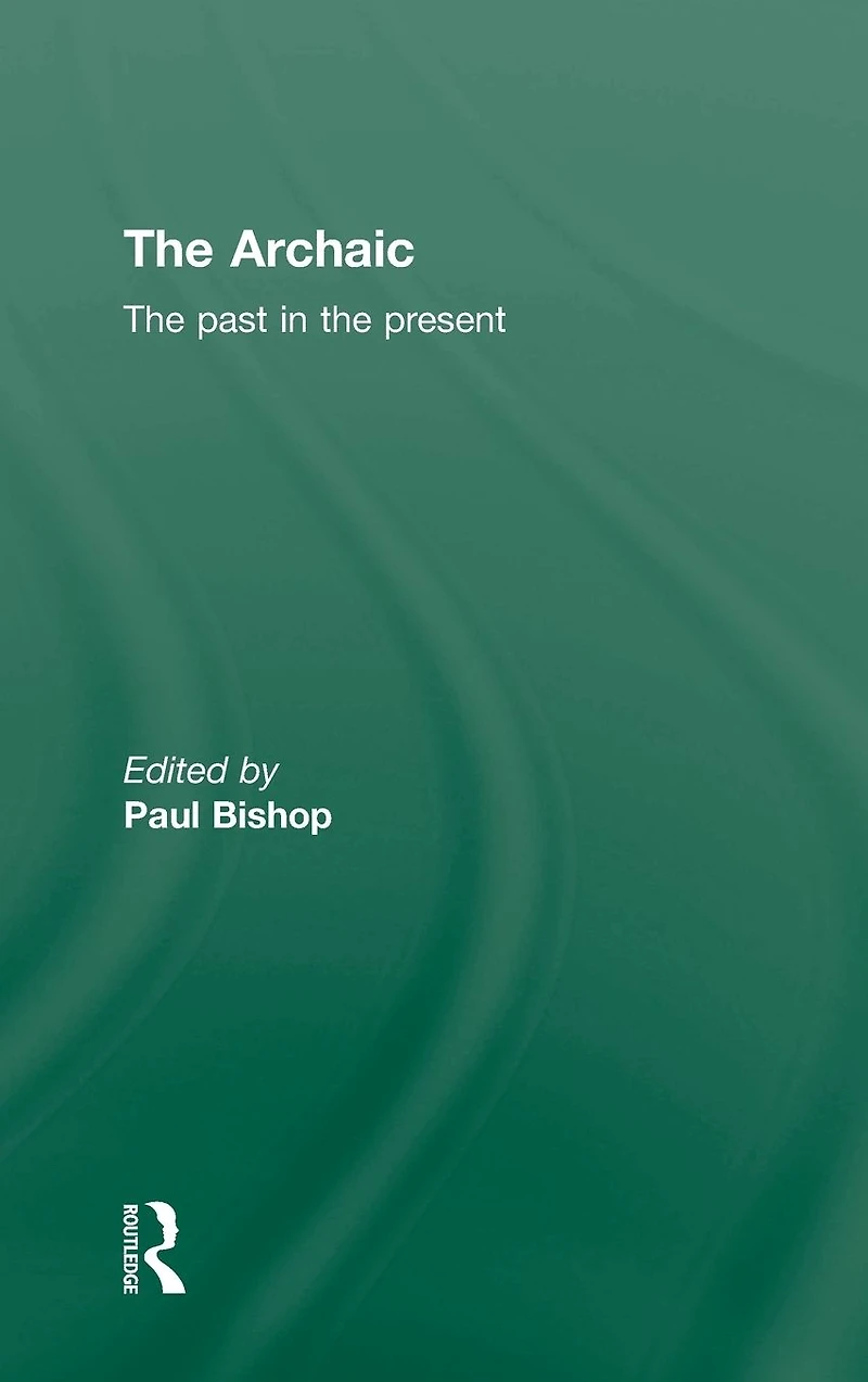 the Archaic: Past Present