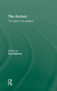 the Archaic: Past Present