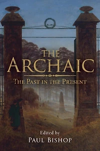 the Archaic: Past Present