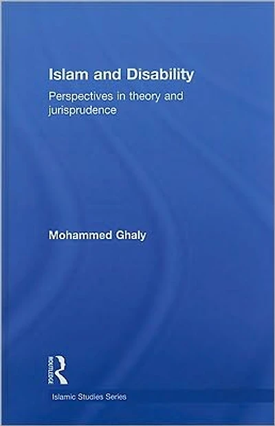 Islam and Disability: Perspectives in Theology and Jurisprudence