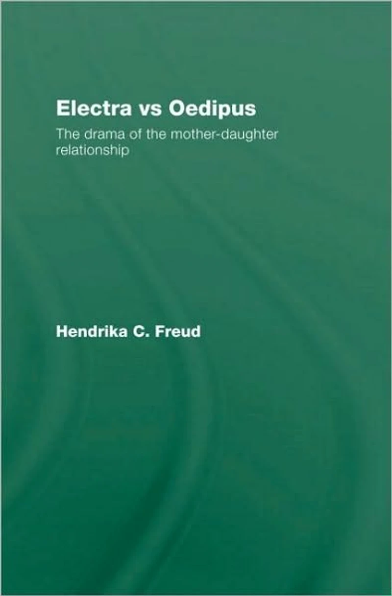 Electra vs Oedipus: the Drama of Mother-Daughter Relationship