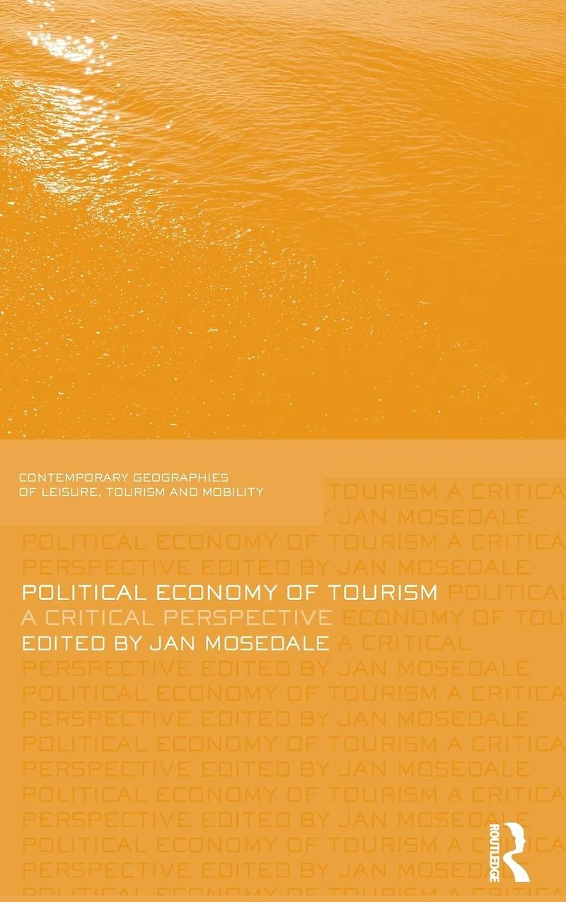 Political Economy of Tourism: A Critical Perspective
