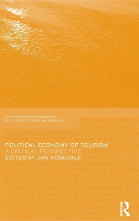 Political Economy of Tourism: A Critical Perspective