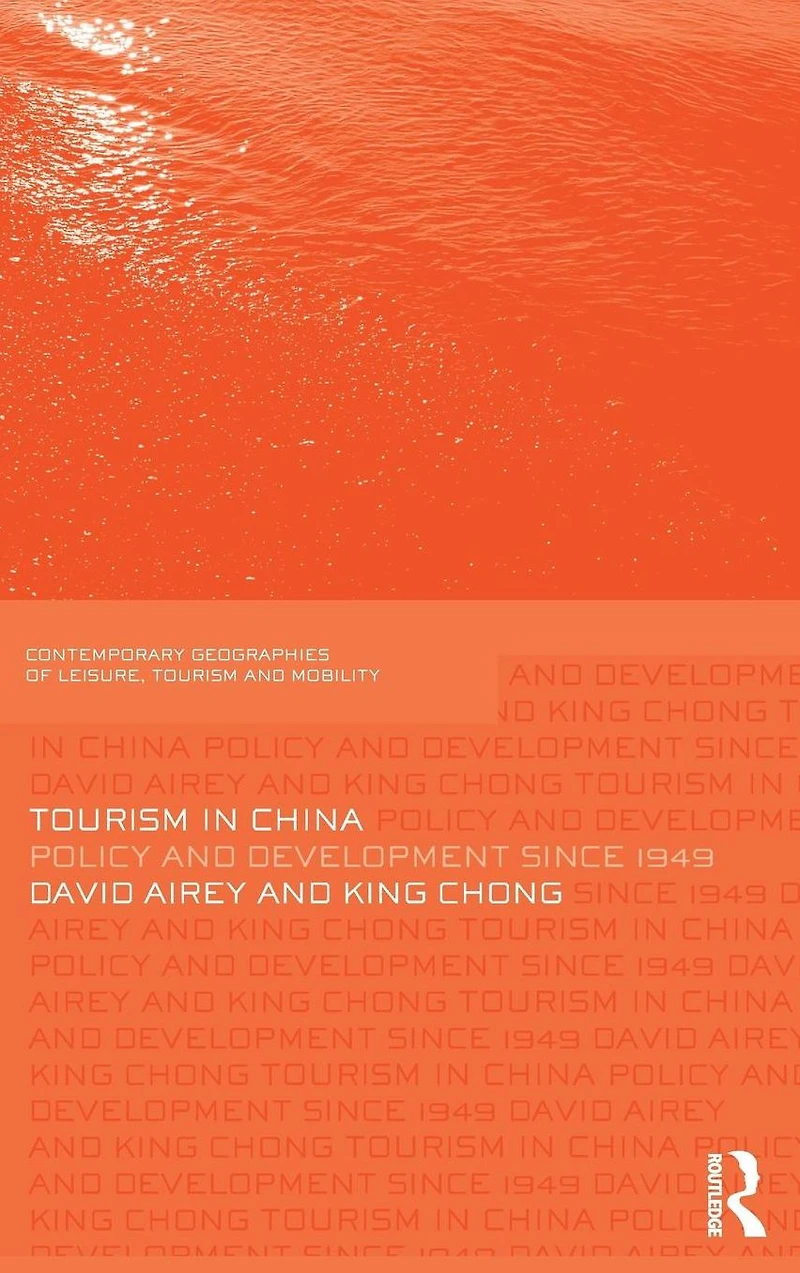 Tourism China: Policy and Development Since 1949