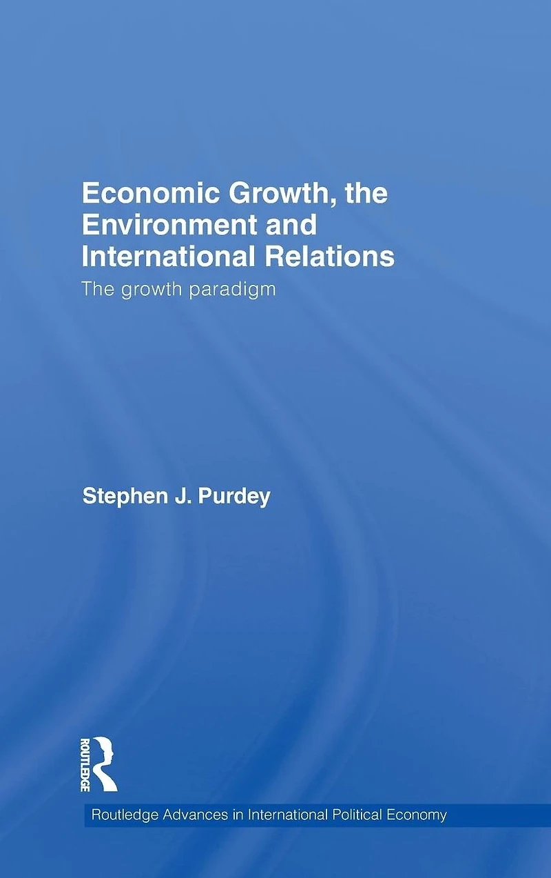 Economic Growth, The Environment and International Relations: Growth Paradigm