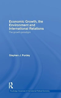 Economic Growth, The Environment and International Relations: Growth Paradigm