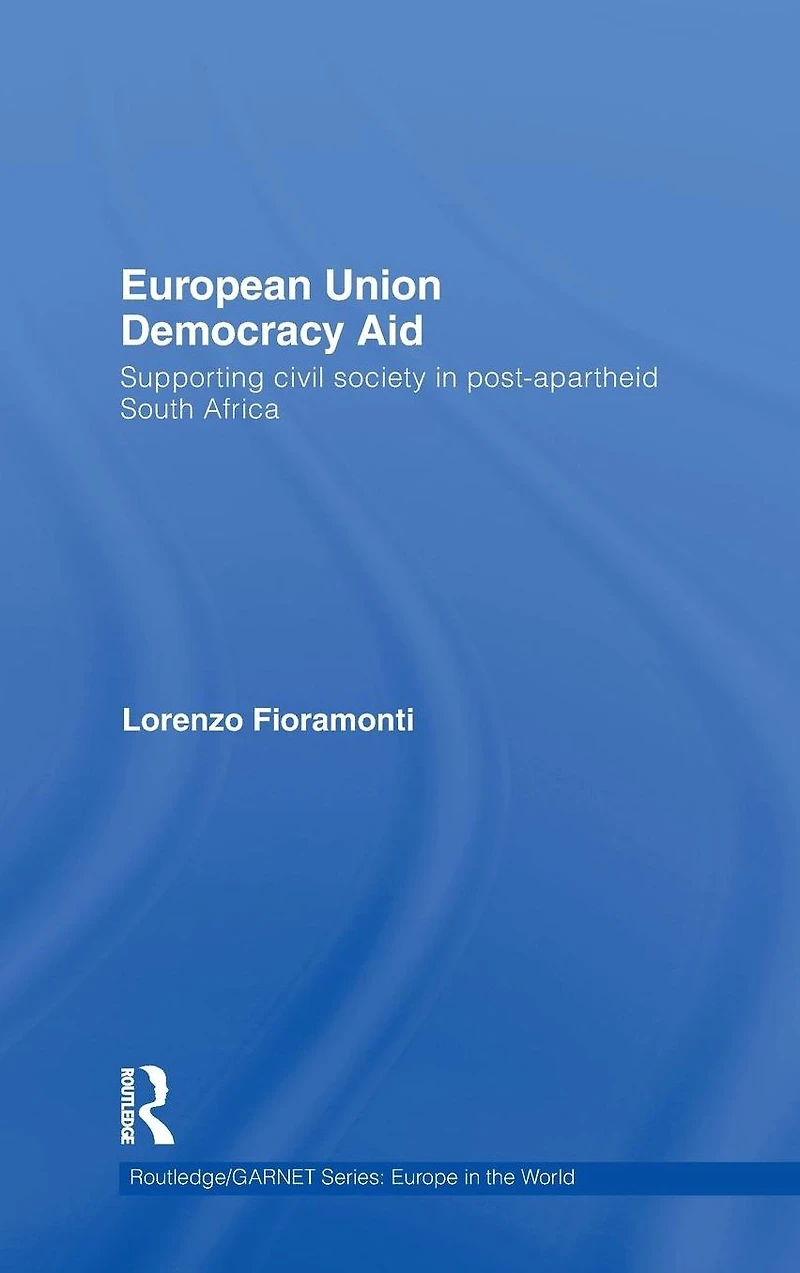 European Union Democracy Aid: Supporting civil society post-apartheid South Africa