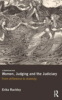 Women, Judging and the Judiciary: From Difference to Diversity