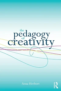 The Pedagogy of Creativity