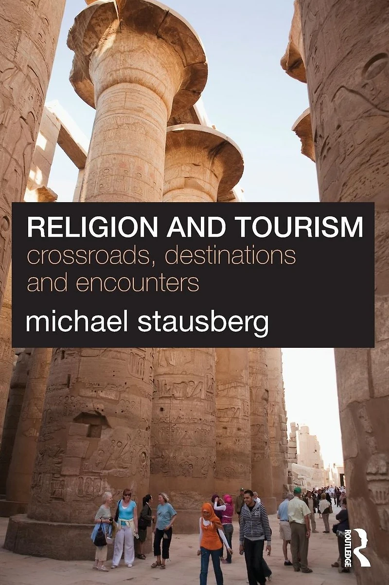 Religion and Tourism: Crossroads, Destinations Encounters