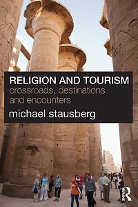 Religion and Tourism: Crossroads, Destinations Encounters