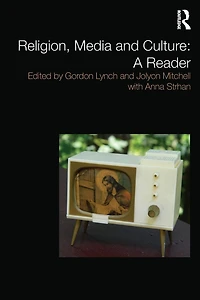 Religion, Media and Culture: A Reader
