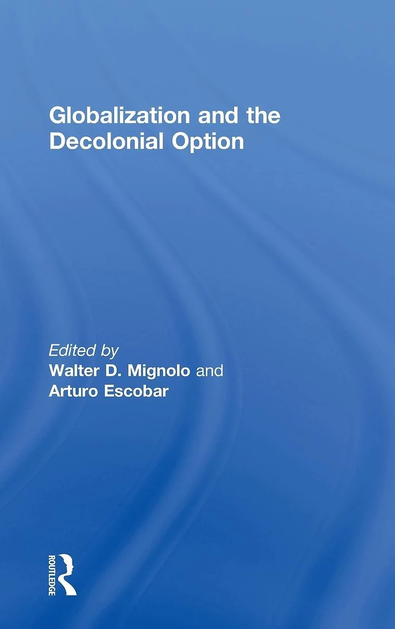 Globalization and the Decolonial Option