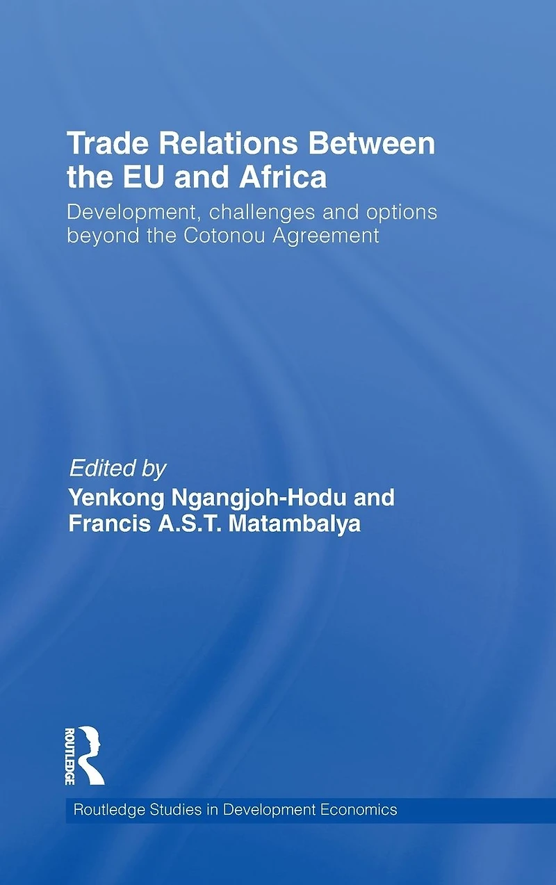 Trade Relations Between the EU and Africa: Development, Challenges Options Beyond Cotonou Agreement