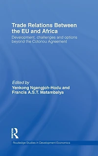 Trade Relations Between the EU and Africa: Development, Challenges Options Beyond Cotonou Agreement