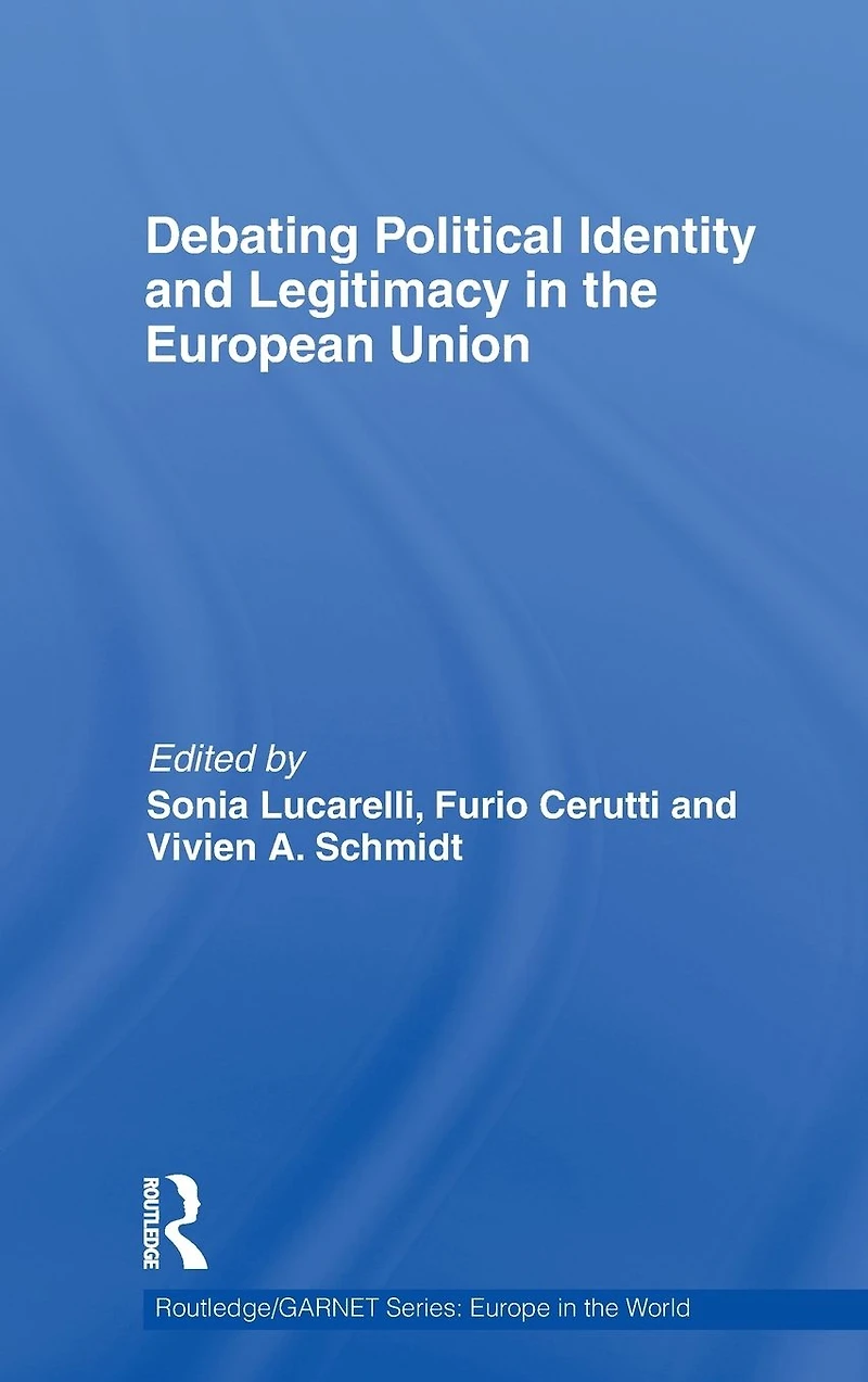 Debating Political Identity and Legitimacy the European Union