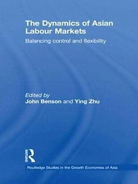 The Dynamics of Asian Labour Markets: Balancing Control and Flexibility
