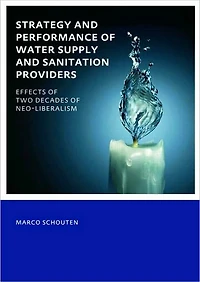 Strategy and Performance of Water Supply Sanitation Providers: UNESCO-IHE PhD Thesis