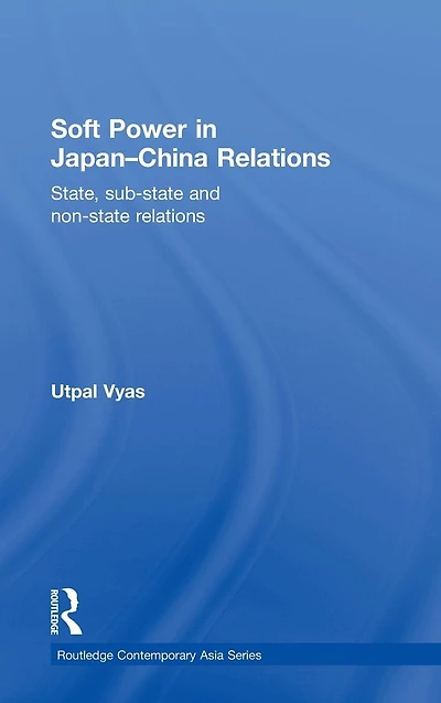 Soft Power Japan-China Relations: State, sub-state and non-state relations