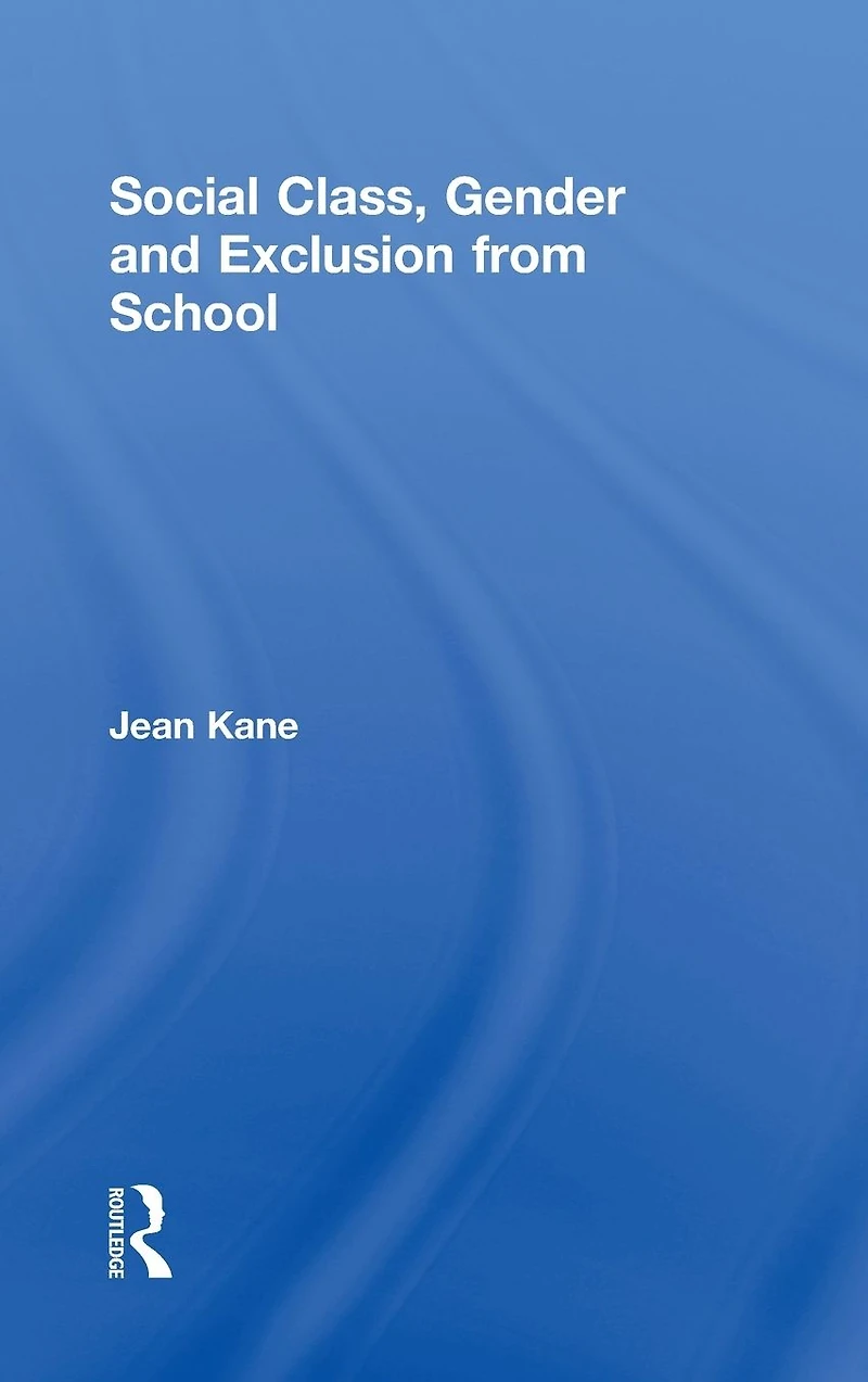 Social Class, Gender and Exclusion from School