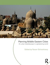 Planning Middle Eastern Cities: An Urban Kaleidoscope