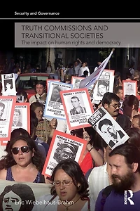 Truth Commissions and Transitional Societies: The Impact on Human Rights Democracy
