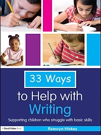 33 Ways to Help with Writing: Supporting Children who Struggle Basic Skills