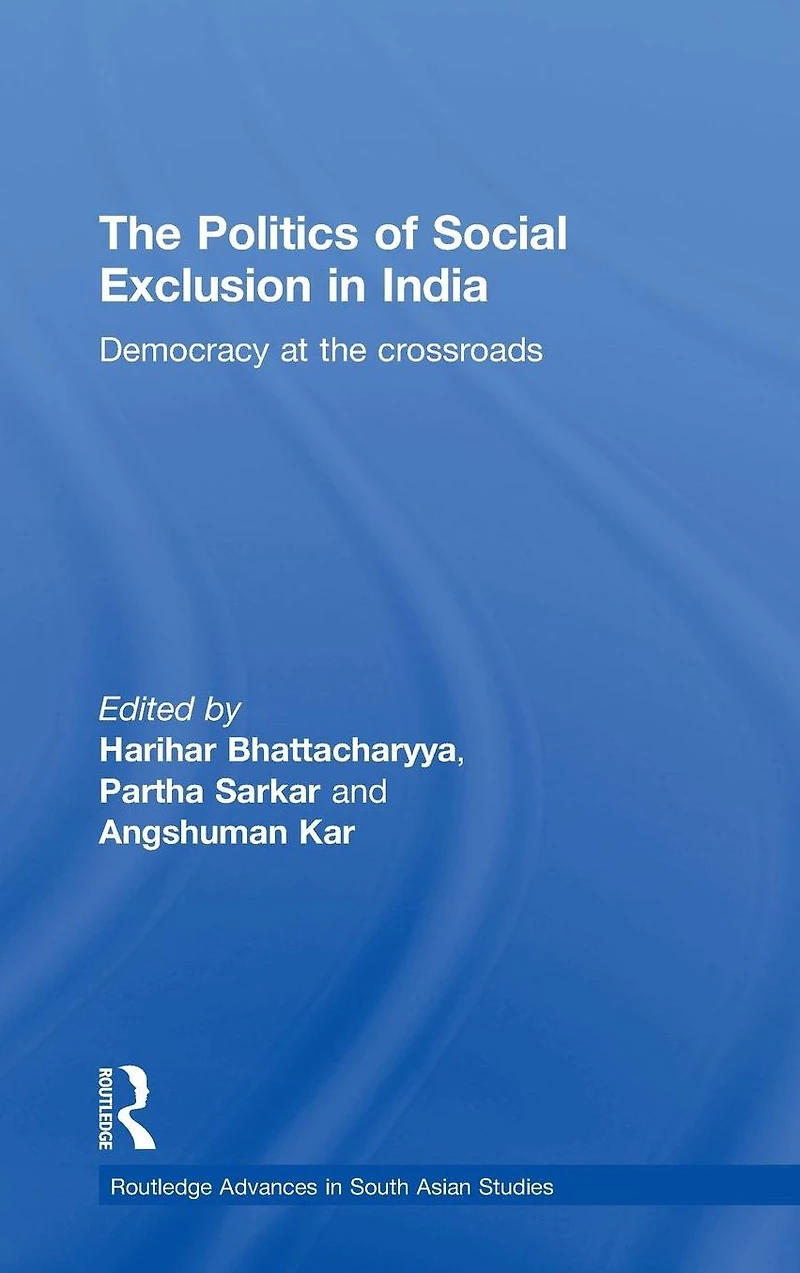 the Politics of Social Exclusion India: Democracy at Crossroads