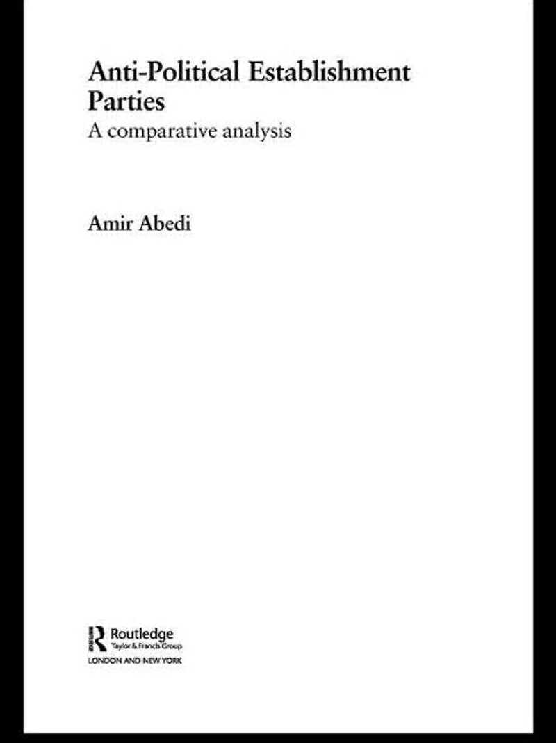 Anti-Political Establishment Parties: A Comparative Analysis